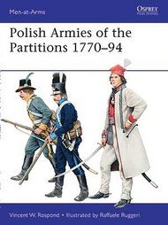  Osprey Publications  Books Men at Arms: Polish Armies of the Partitions 1770-94 OSPMAA485