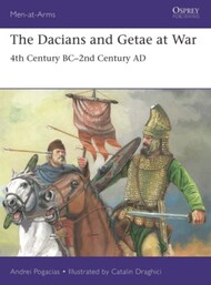  Osprey Publications  Books Men at Arms: The Dacians & Getae at War 4th Century BC to 2nd Century AD OSPMAA549