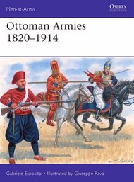  Osprey Publications  Books Men at Arms: Ottoman Armies 1820-1914 OSPMAA551