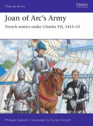 Men at Arms: Joan of Arc's Army French Armies Under Charles VII #OSPMAA558