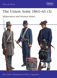 Men at Arms: The Union Army 1861-65 (3) Midwestern & Western States #OSPMAA559