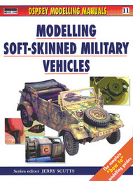  Osprey Publications  Books USED - Modelling Soft-Skinned Military Vehicles OSPMAN011