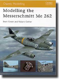  Osprey Publications  Books Modeling the Messerchmitt Me.262* OSPMOD12