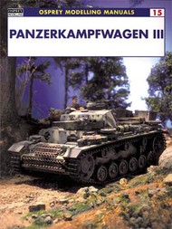  Osprey Publications  Books Modelling Manual: Panzerkampfwagen III OSPMOD15