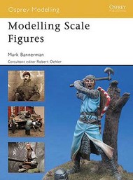  Osprey Publications  Books Osprey Modelling: Modelling Scale Figures OSPOM42