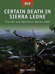 Raid: Certain Death in Sierra Leone - The SAS & Operation Barras 2000 #OSPR10