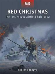  Osprey Publications  Books Raid: Red Christmas The Tatsinskaya Airfield Raid 1942 OSPR30