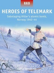 Raid: Heroes of Telemark Sabotaing Hitler's Atomic Bomb Norway 1942-44 #OSPR50