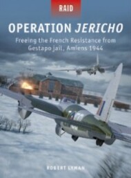  Osprey Publications  Books Raid: Operation Jericho Freeing the French Resistance from Gestapo Jail Amiens 1944 OSPR57