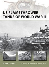  Osprey Publications  Books New Vanguard: US Flamethrower Tanks of WWII OSPNVG203