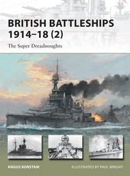  Osprey Publications  Books New Vanguard: British Battleships 1914-18 (2) The Super Dreadnoughts OSPNVG204