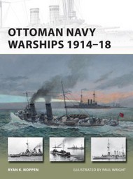  Osprey Publications  Books New Vanguard: Ottoman Navy Warships 1914-18 OSPNVG227
