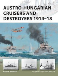  Osprey Publications  Books New Vanguard: Austro-Hungarian Cruisers & Destroyers 1914-18 OSPNVG241