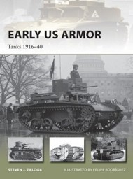  Osprey Publications  Books New Vanguard: Early US Armor Tanks 1916-40 OSPNVG245