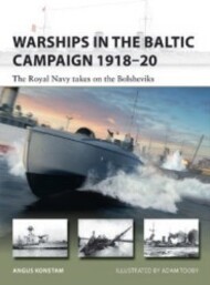  Osprey Publications  Books Vanguard: Warships in the Baltic Campaign 1918-20 the Royal Navy takes on the Bolsheviks OSPV305