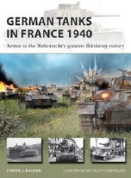 Vanguard: German Tanks in France 1940 Armor in the Wehmacht's Greatest Blitzkrieg Victory #OSPV327
