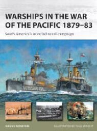 Osprey Publications  Books Vanguard: Warships in the War of the Pacific 1979-83 South America's Ironclad Naval Campaign OSPV328