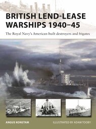 Vanguard: British Lend-Lease Warships 1940-45 The Royal Navy's American-Built Destroyers & Frigates #OSPV330