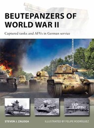 Vanguard: Beutepanzers of World War II Captured Tanks & AFVs in German Service #OSPV332