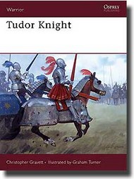  Osprey Publications  Books Warrior: Tudor Knight OSPW104