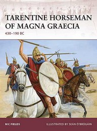  Osprey Publications  Books Warrior: Tarentine Horseman of Magna Graecia 430-190BC OSPW130