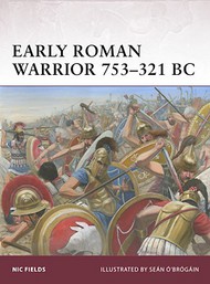  Osprey Publications  Books Warrior: Early Roman Warrior 753-321BC OSPW156