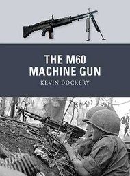  Osprey Publications  Books Weapon: M60 Machine Gun OSPWP20