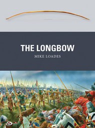  Osprey Publications  Books Weapon: Longbow OSPWP30