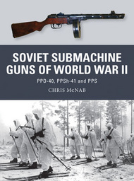  Osprey Publications  Books Weapon: Soviet Submachine Guns of WWII PPD-40, PPSh-41 & PPS OSPWP33