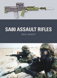  Osprey Publications  Books Weapon: SA80 Assault Rifles OSPWP49