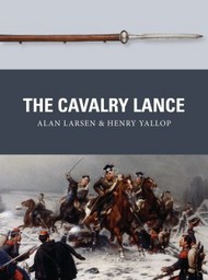  Osprey Publications  Books Weapon: Cavalry Lance OSPWP59