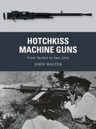  Osprey Publications  Books Weapon: Hotchkiss Machine Guns OSPWP71