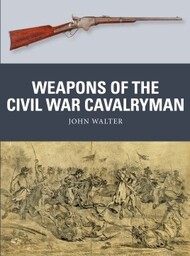  Osprey Publications  Books Weapon: Weapons of the Civil War Cavalryman OSPWP75