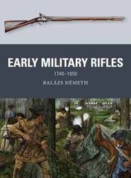  Osprey Publications  Books Weapon: Early Military Rifles 1740-1850 OSPWP76