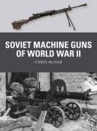  Osprey Publications  Books Weapon: Soviet Machine Guns of World War II OSPWP81