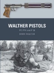  Osprey Publications  Books Weapon: Walther Pistols PP, PPK & P38 OSPWP82
