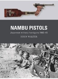  Osprey Publications  Books Weapon: Nambu Pistols Japanese Military Handguns 1900-45 OSPWP86