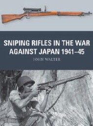  Osprey Publications  Books Weapon: Sniping Rifles in the War Against Japan 1941-45 OSPWP88