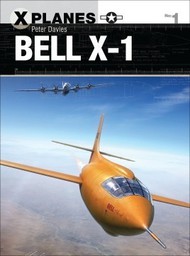  Osprey Publications  Books X-Planes: Bell X-1 OSPXP1