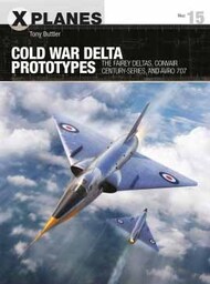  Osprey Publications  Books X-Planes: Cold War Delta Prototypes OSPXP15