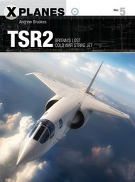  Osprey Publications  Books X-Planes: TSR-2 Britain's Lost Cold War Strike Jet OSPXP5