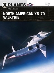  Osprey Publications  Books X-Planes: North American XB7 Valkyrie OSPXP7