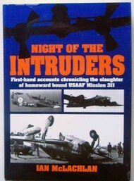  PSL Books  Books Collection - Night of the Intruders: First Hand Accounts Chronicling the Slaughter of Homeward Bound USAAF Mission 311 PSL4506
