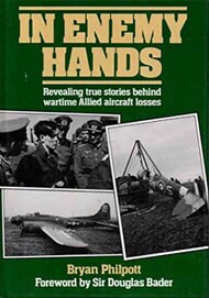  PSL Books  Books Collection - In Enemy Hands: Revealing True Stories behind Wartime Allied Aircraft Losses PSL4995