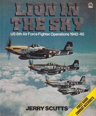  PSL Books  Books Collection - Lion in the Sky: US 8th AF Fighter Operations 1942-45 PSL7889