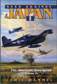  Pacifica Military History  Books Aces against Japan - The American Aces Speak Vol.III PMH3142