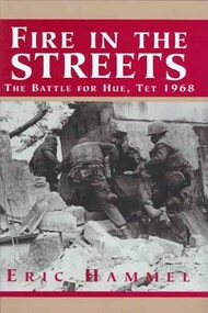  Pacifica Military History  Books Fire in the Streets: The Battle for Hue, Tet 1968 PMH3185