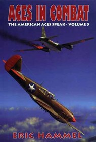  Pacifica Military History  Books Aces in Combat - The American Aces Speak - Vol.V PMH3282