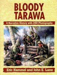  Pacifica Military History  Books Bloody Tarawa - A Narrative History with 250 photographs PMH3339