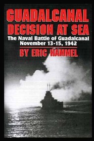  Pacifica Military History  Books Guadalcanal Decision at Sea: The Naval Battle of Guadalcanal Nov.13-15 1942 PMH3355